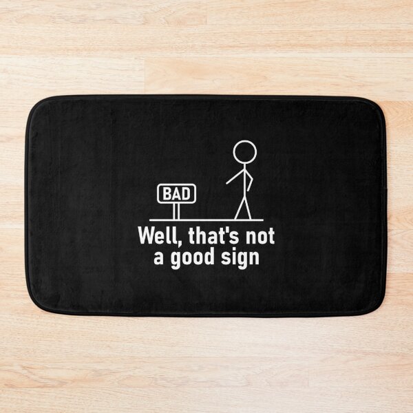 Item preview, Well, That’s Not a Good Sign – Funny Minimalist Stick Figure Sarcastic Humor Design designed and sold by BrainBubbleArt.