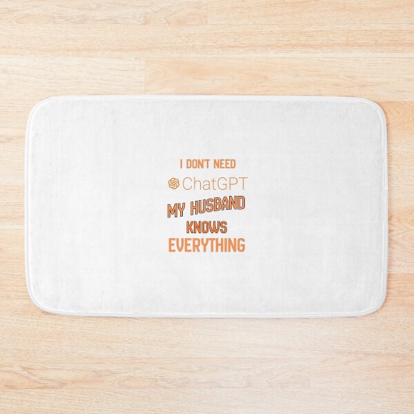 Item preview, I don't need ChatGPT my husband knows everything designed and sold by SD Studios.