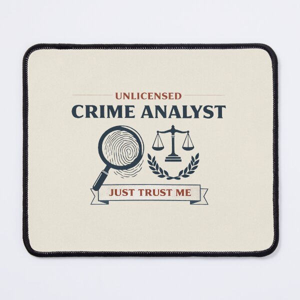 Item preview, Unlicensed Crime Analyst designed and sold by Shrouded Unraveled.