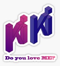 kiki do you love me? Sticker