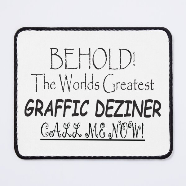 Item preview, BEHOLD! The Worlds Greatest GRAFFIC DEZINER designed and sold by Barrett York.