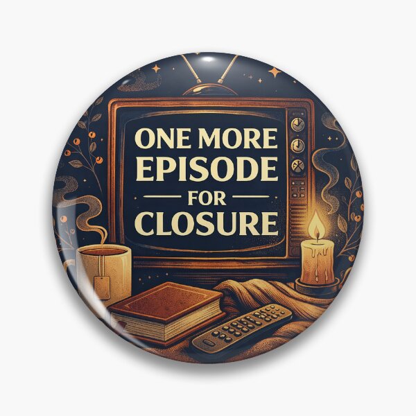 Item preview, One More Episode for Closure designed and sold by Shrouded Unraveled.