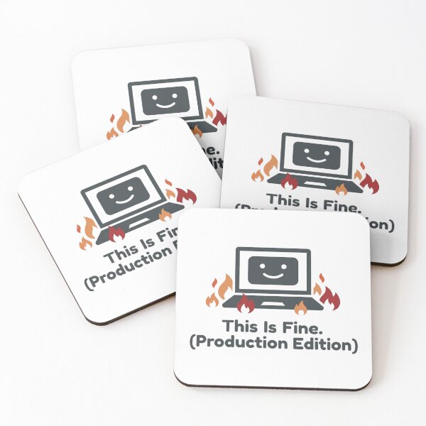 Item preview, This Is Fine Production Edition Developer Humor designed and sold by DuckShip.