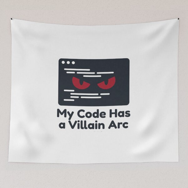 Item preview, My Code Has a Villain Arc Developer Programmer designed and sold by DuckShip.