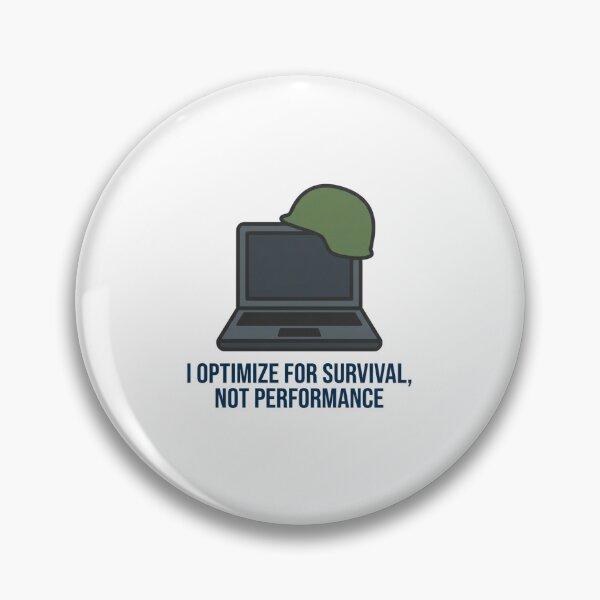 Item preview, I Optimize For Survival Not Performance Developer designed and sold by DuckShip.