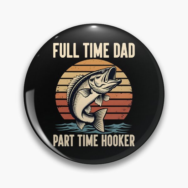 Item preview, Full Time Dad Part Time Hooker designed and sold by Clauxel.