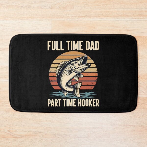 Item preview, Full Time Dad Part Time Hooker designed and sold by Clauxel.