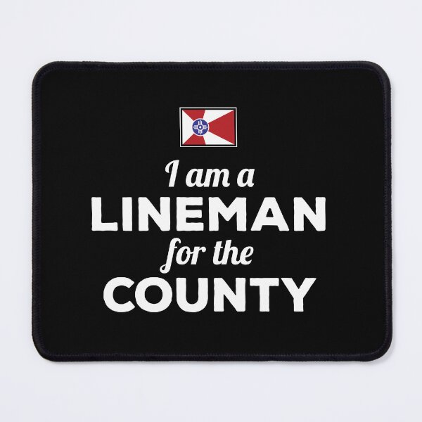 Item preview, I Am A Lineman For The County designed and sold by twHistory.