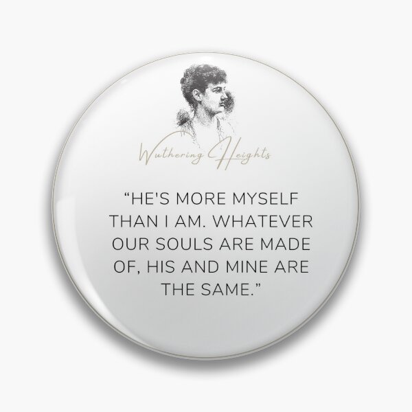 Item preview, Wuthering Heights Emily Bronte Quote "He is more myself than I am" designed and sold by Ink&Iron.