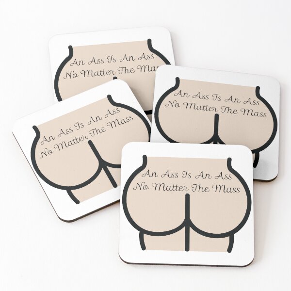 Item preview, An Ass Is An Ass No Matter The Mass designed and sold by LewdLexi.