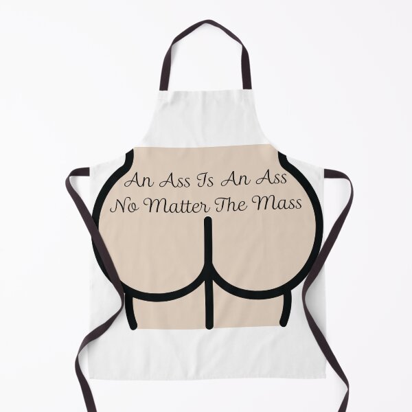 Item preview, An Ass Is An Ass No Matter The Mass designed and sold by LewdLexi.