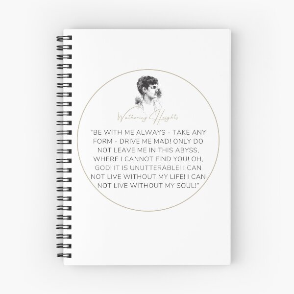 Item preview, Wuthering Heights Emily Bronte Quote "Be with me always... drive me mad" designed and sold by Ink&Iron.