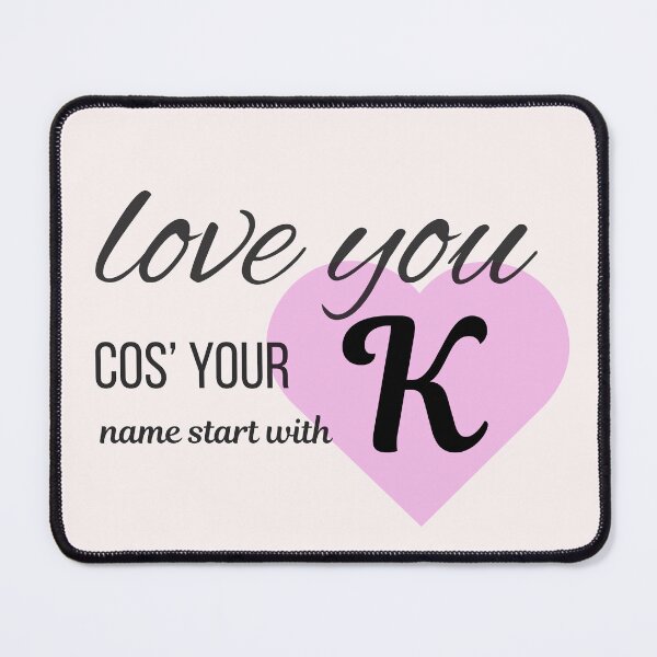 Item preview, Love You Cos Your Name Starts With K Initial Monogram designed and sold by Nordic Echo.