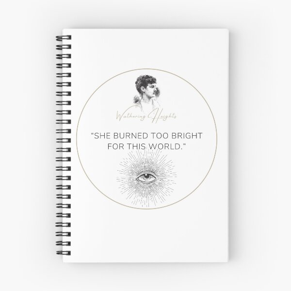 Item preview, Wuthering Heights Emily Bronte Quote "She burned too bright for this world" designed and sold by Ink&Iron.