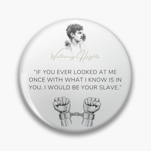 Item preview, Wuthering Heights Emily Bronte Quote "I would be your slave" designed and sold by Ink&Iron.
