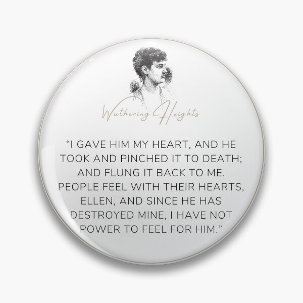 Item preview, Wuthering Heights Emily Bronte Quote "I have not power to feel for him" designed and sold by Ink&Iron.