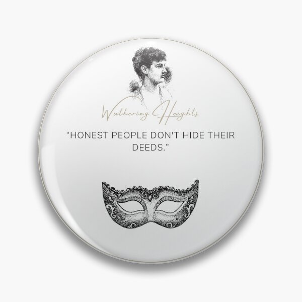 Item preview, Wuthering Heights Emily Bronte Quote "Honest people don't hide thier deeds" designed and sold by Ink&Iron.