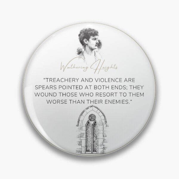 Item preview, Wuthering Heights Emily Bronte Quote "Treachery and violence are spears pointed at both ends" designed and sold by Ink&Iron.