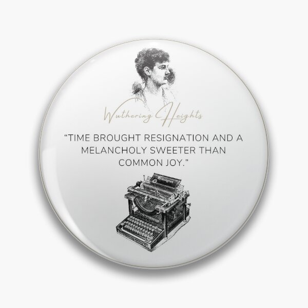 Item preview, Wuthering Heights Emily Bronte Quote "Time brought resignation and a melancholy sweeter than common joy" designed and sold by Ink&Iron.