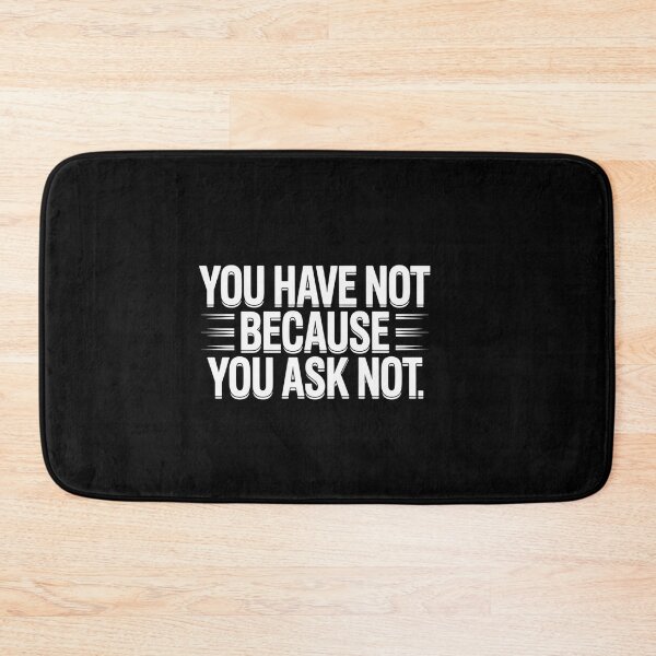 Item preview, You Have Not Because You Ask Not designed and sold by Peter Stawicki.