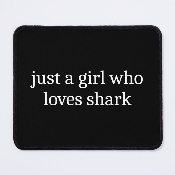 Item preview, Just a girl who loves shark designed and sold by Sleepy Cat Design.