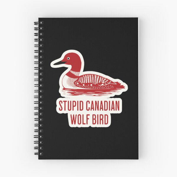 Item preview, Stupid Canadian Wolf Bird Funny Loon Quote  designed and sold by Daphnejeda.