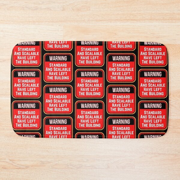 Item preview, WARNING:  Standard And Scalable Have Left The Building - funny warning signs work designed and sold by DesignsFromTW-S.