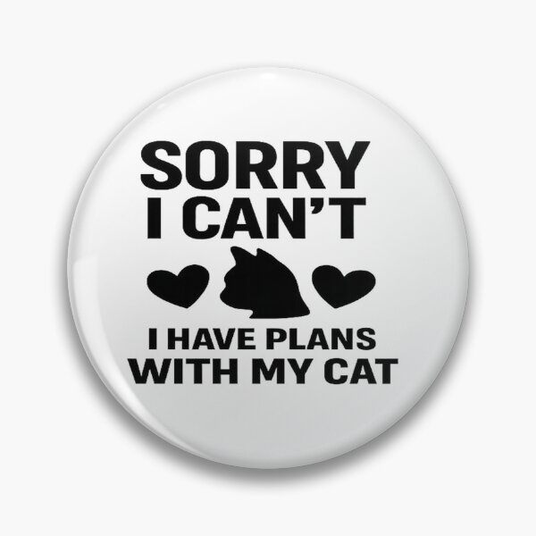 Item preview, Sorry I Can’t I Have Plans With My Cat – Funny Cat Lover Quote designed and sold by StyleLap.