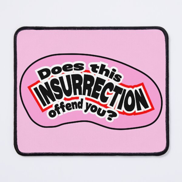 Item preview, Does this insurrection offend you?, pink designed and sold by mntimg.
