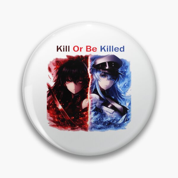 Item preview, Kill Or Be Killed - Akame Ga Kill  designed and sold by Juliettaexton.