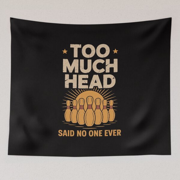 Item preview, Bowler Gift Too Much Head Said No One Ever Bowling designed and sold by PattonJillian.