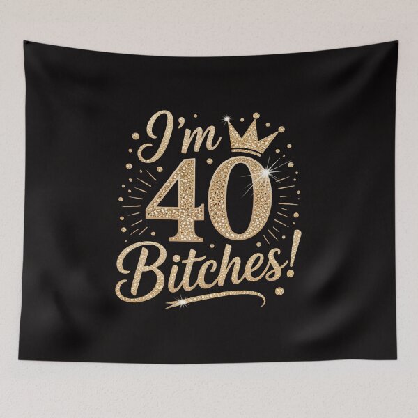 Item preview, I'm 40 Bitches 40th Years Birthday Women Awesome Celebration designed and sold by HesterFoley.