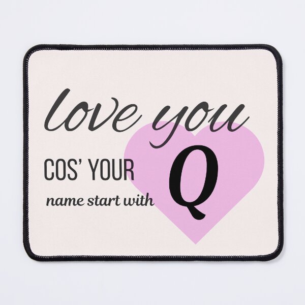 Item preview, Love You Cos Your Name Starts With Q Initial Monogram designed and sold by Nordic Echo.