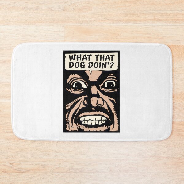 Item preview, What That Dog Doin Tshirt designed and sold by Didis-Warehouse.