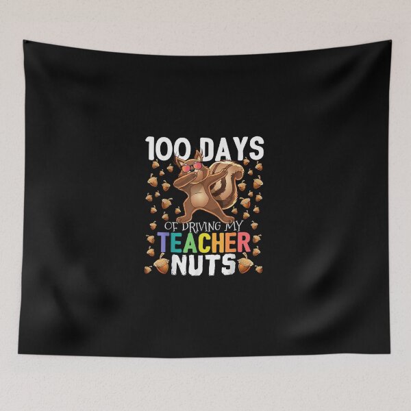 Item preview, 100 Days of Driving My Teacher Nuts Dabbing Squirrel School designed and sold by MatherFisher.