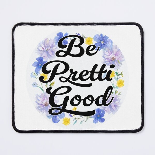Item preview, Be Pretti Good designed and sold by travelwitheric.