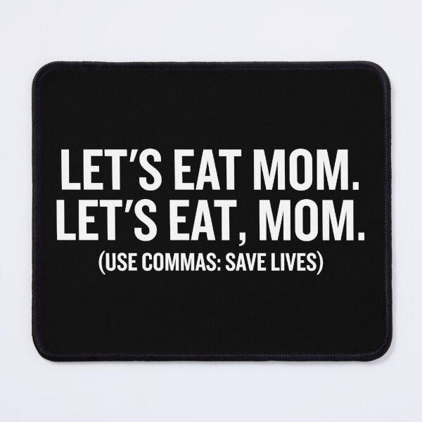 Item preview, Let's Eat Mom, Commas Save Lives - Funny Grammar Joke Punctuation designed and sold by mazenyverxa.
