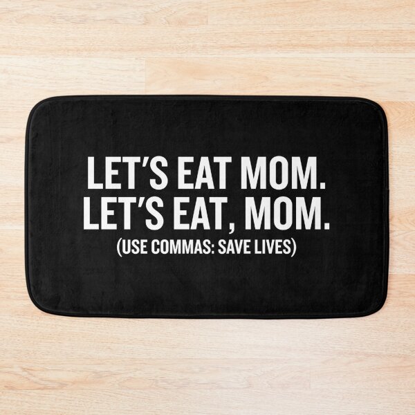Item preview, Let's Eat Mom, Commas Save Lives - Funny Grammar Joke Punctuation designed and sold by mazenyverxa.