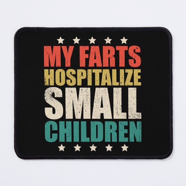 Item preview, My Fart Hospitalized Small Children - Funny Farting Humor designed and sold by mazenyverxa.