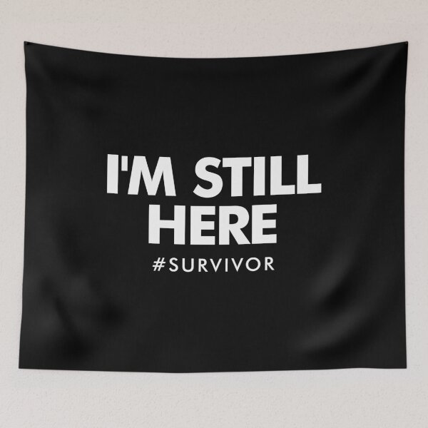 Item preview, I'm Still Here - Cancer & Chemo Patient Survivor Gifts designed and sold by kafferahelma.