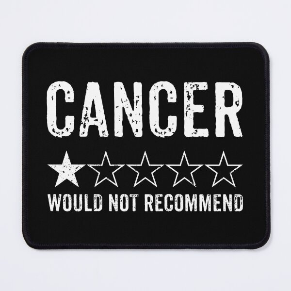 Item preview, Cancer, Would Not Recommend - Cancer Awareness Month Gift designed and sold by kafferahelma.
