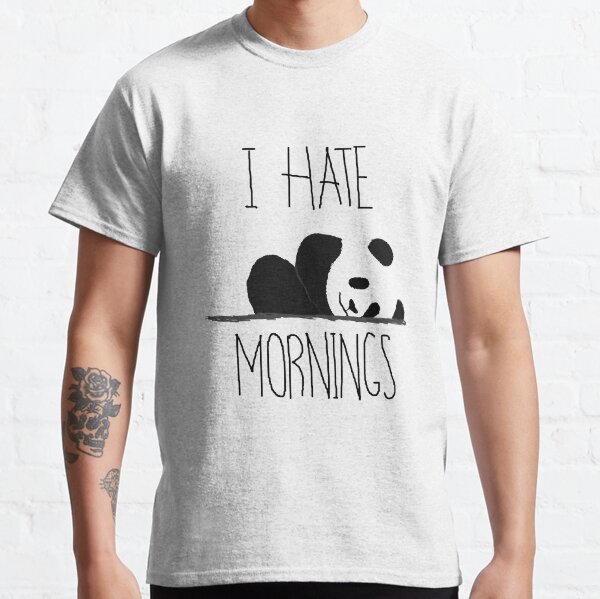 Panda Pain (I Hate Mornings) Classic T-Shirt
