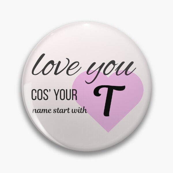 Item preview, Love You Cos Your Name Starts With T Initial Monogram designed and sold by Nordic Echo.