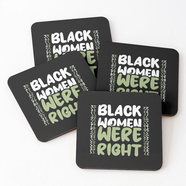 Item preview, Black Women Were Right - Empowering Social Justice Quote designed and sold by JavaGraph.