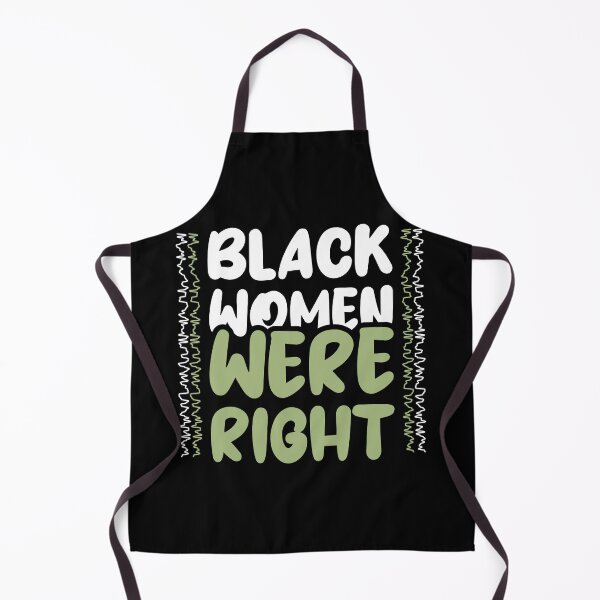 Item preview, Black Women Were Right - Empowering Social Justice Quote designed and sold by JavaGraph.