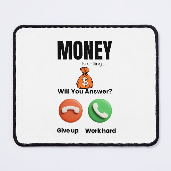 Item preview, Money Is Calling – Will You Answer? Work Hard Motivation Quote Design designed and sold by SinghDesignHub.