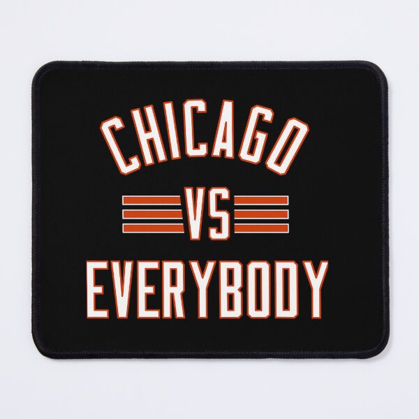 Item preview, Chicago -Vs- Everybody designed and sold by Shreeone.
