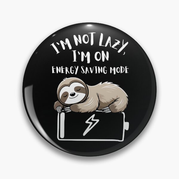 Item preview, I'm Not Lazy, I'm On Power Saving Mode designed and sold by DesignedByMarty.