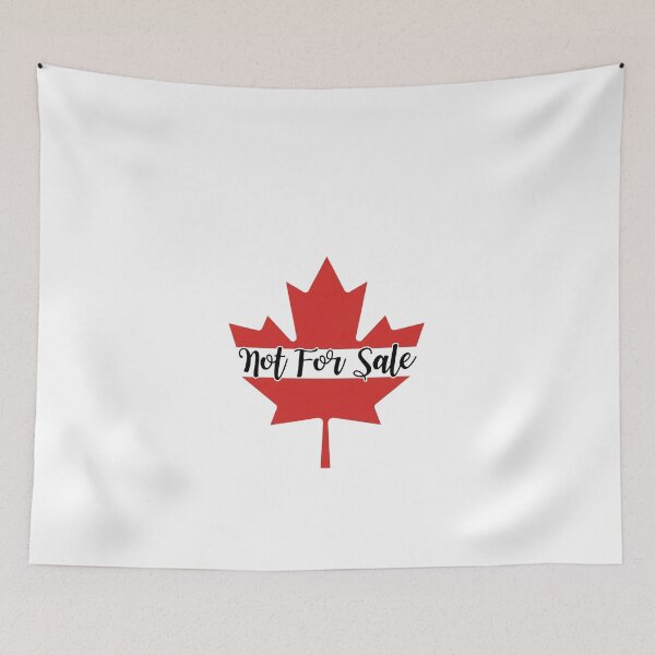 Item preview, Canada Is Not For Sale - Maple Leaf Flag  designed and sold by LifeParody.