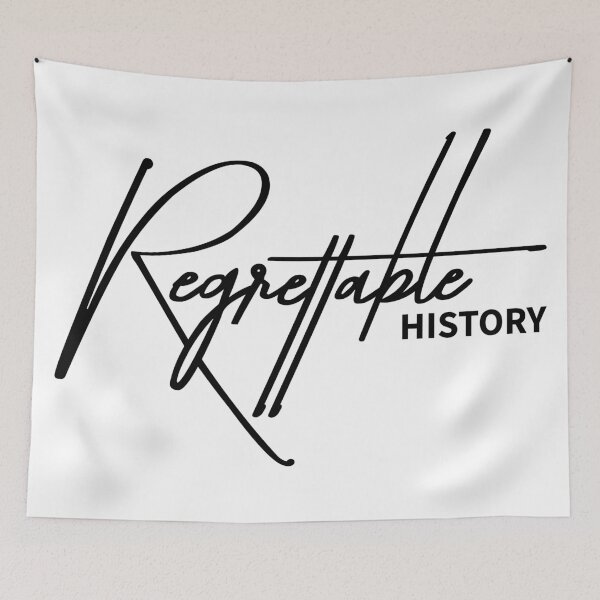 Item preview, Regrettable History - Relatable Sarcastic Quote designed and sold by ReggieDior.